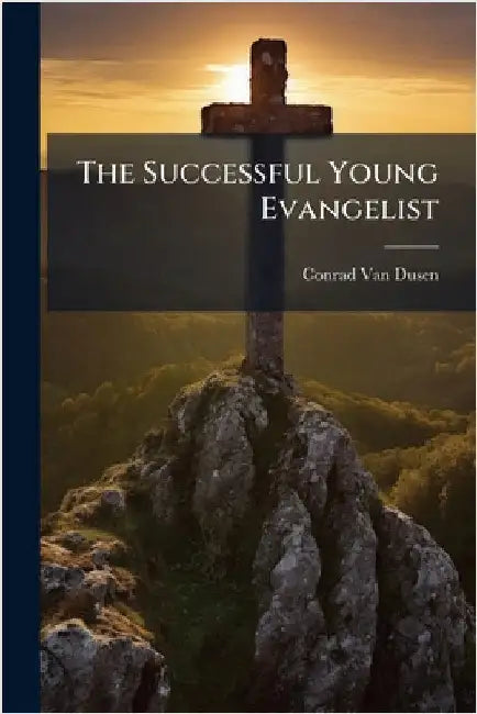 The Successful Young Evangelist by Van Dusen, Conrad