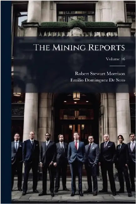The Mining Reports by Morrison, Robert Stewart