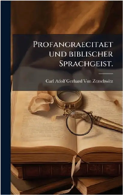 Profangraecitaet und biblischer Sprachgeist. by Von Zezschwitz, Carl Adolf Gerhard
