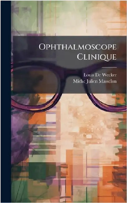Ophthalmoscope Clinique by de Wecker, Louis