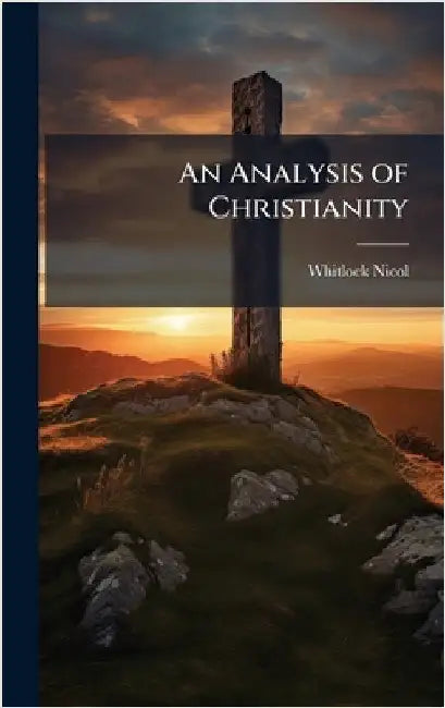 An Analysis of Christianity by Nicol, Whitlock