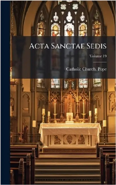 Acta Sanctae Sedis by Catholic Church Pope