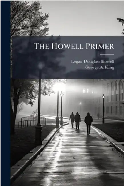 The Howell Primer by Howell, Logan Douglass