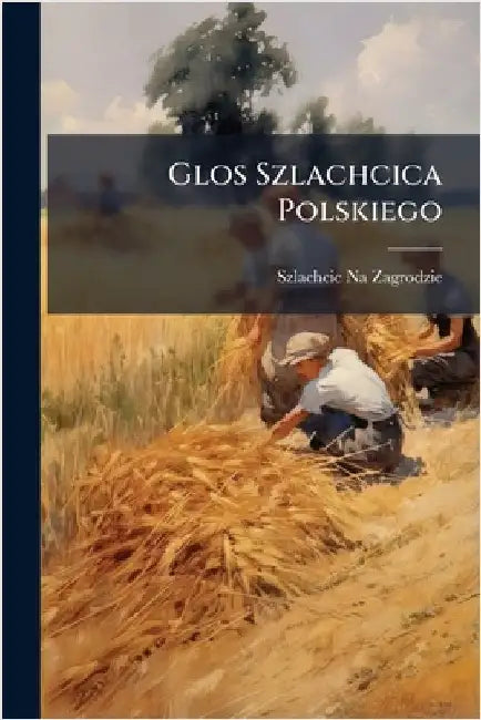 Glos Szlachcica Polskiego by Zagrodzie, Szlachcic Na