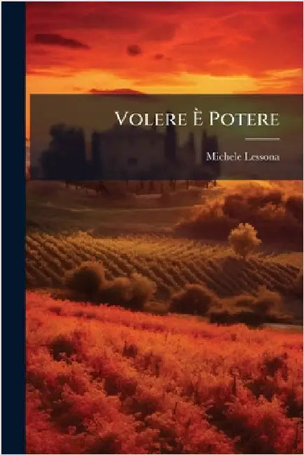 Volere Ã Potere by Lessona, Michele