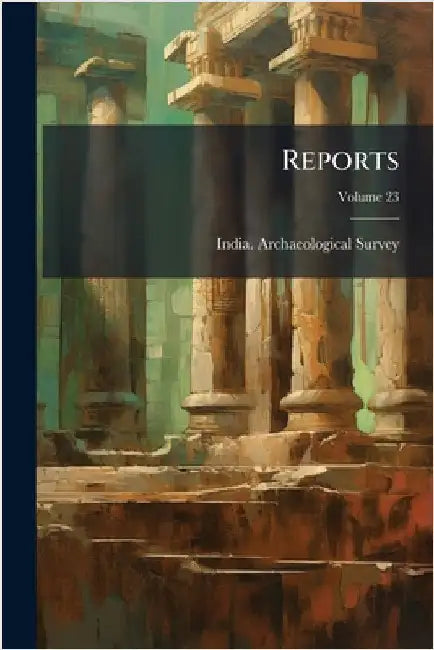 Reports by India Archaeological Survey
