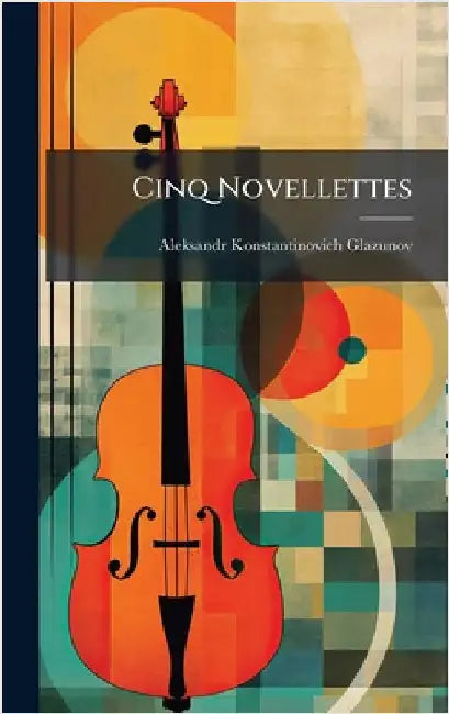 Cinq Novellettes by Aleksandr Konstantinovich Glazunov
