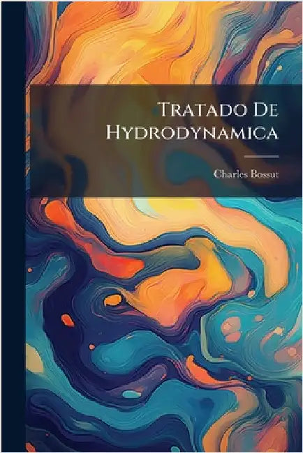 Tratado De Hydrodynamica by Bossut, Charles