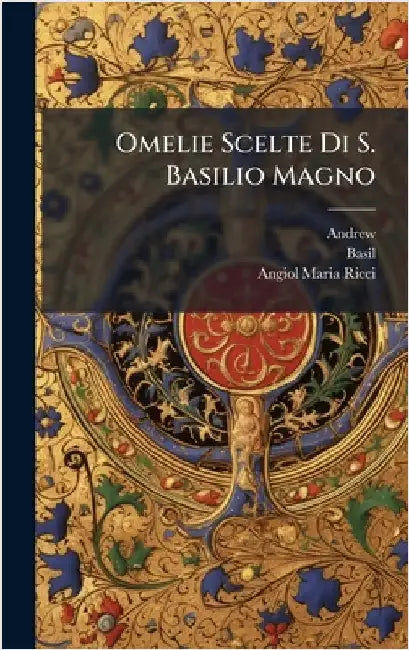 Omelie Scelte Di S. Basilio Magno by Andrew