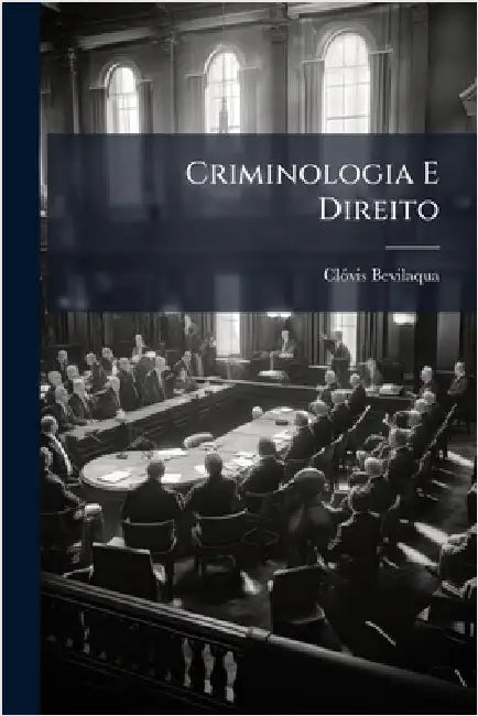 Criminologia E Direito by Bevilaqua, Clã3vis