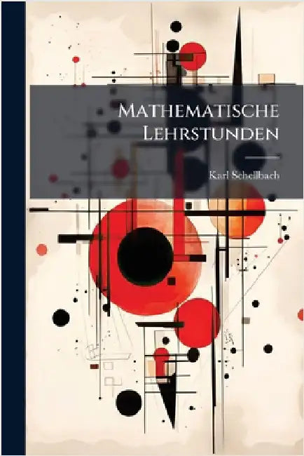 Mathematische Lehrstunden by Karl Schellbach