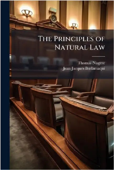 The Principles of Natural Law by Thomas Nugent