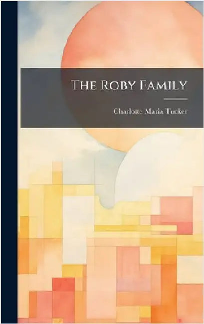 The Roby Family by Charlotte Maria Tucker