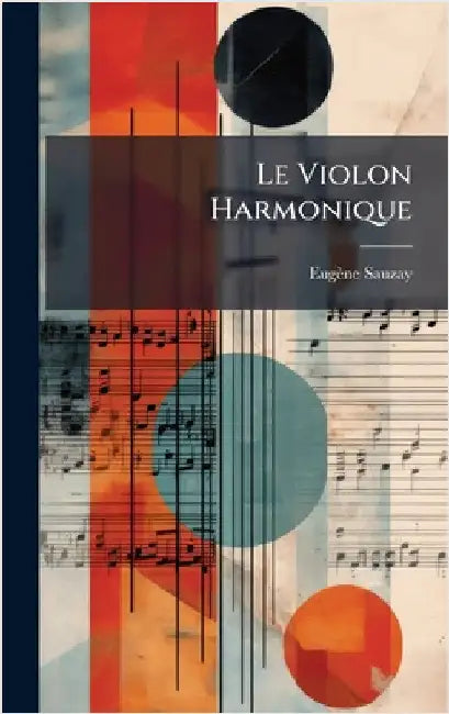 Le Violon Harmonique by Sauzay, Eugène