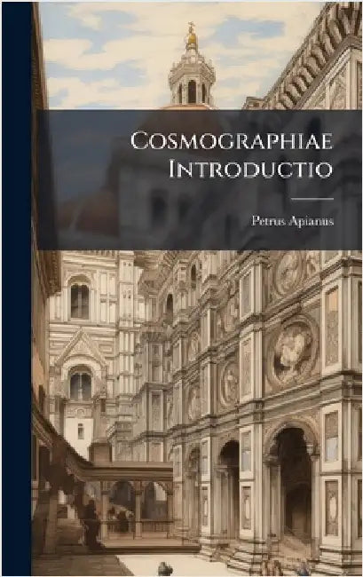 Cosmographiae Introductio by Apianus, Petrus