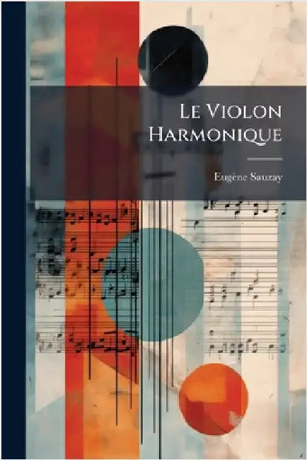 Le Violon Harmonique by Sauzay, Eugène