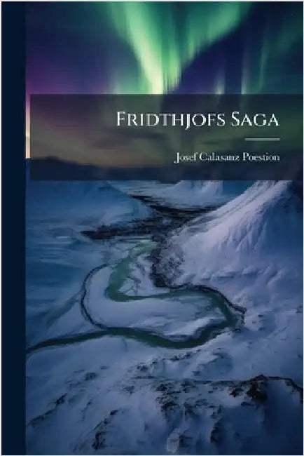Fridthjofs Saga by Poestion, Josef Calasanz