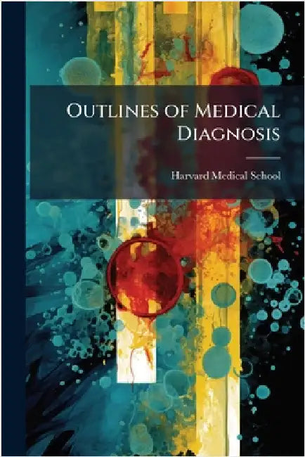 Outlines of Medical Diagnosis by Harvard Medical School