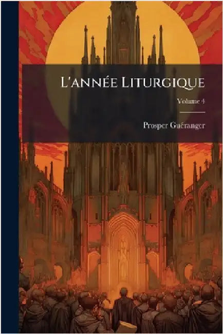 L'annÃ(c)e Liturgique by Guã(c)Ranger, Prosper