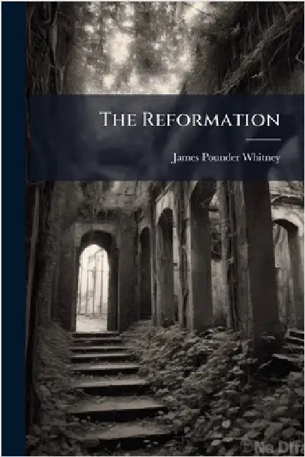 The Reformation by Whitney, James Pounder