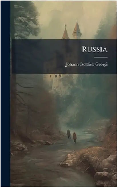 Russia by Johann Gottlieb Georgi
