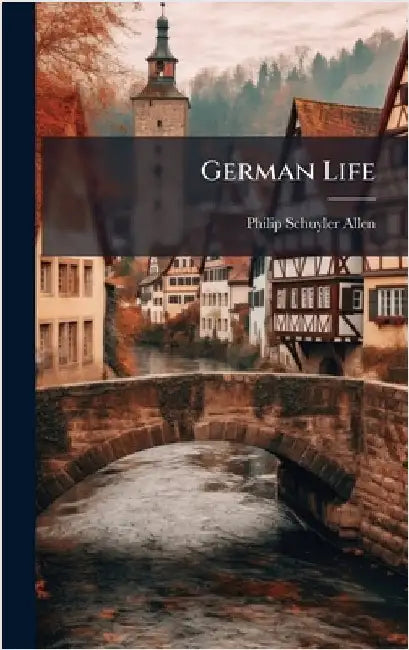 German Life by Allen, Philip Schuyler