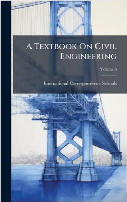 A Textbook On Civil Engineering by International Correspondence Schools