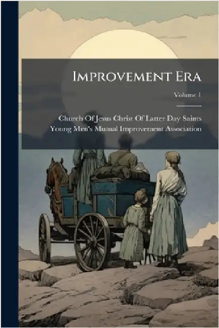 Improvement Era by Church of Jesus Christ of Latter-Day