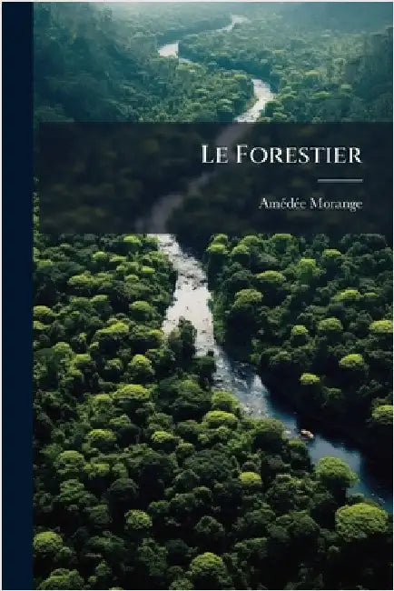 Le Forestier by Amã(c)Dã(c)E Morange
