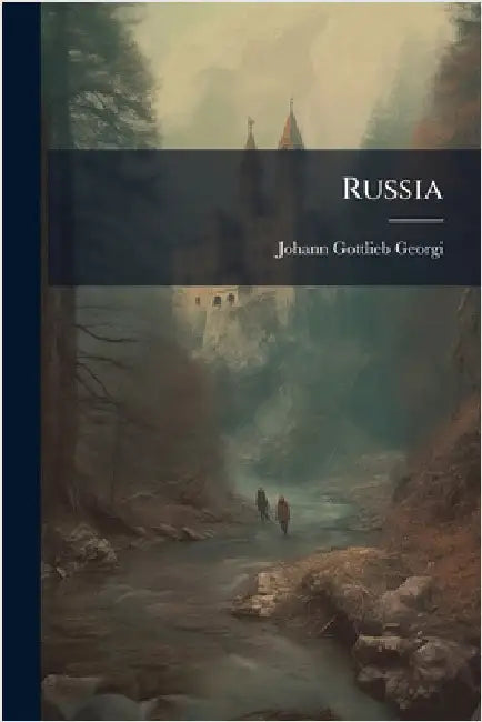 Russia by Johann Gottlieb Georgi