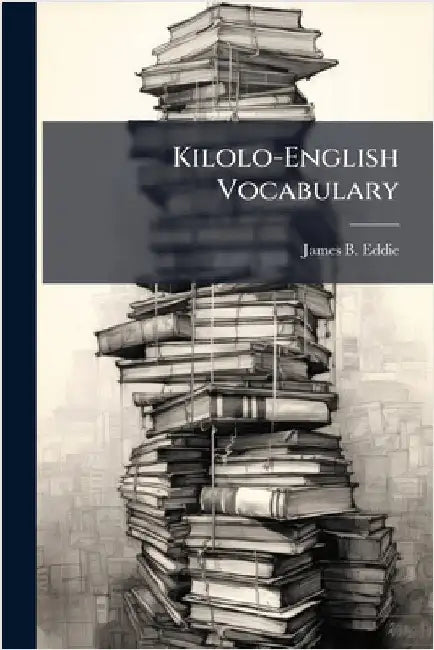Kilolo-English Vocabulary by James B. Eddie