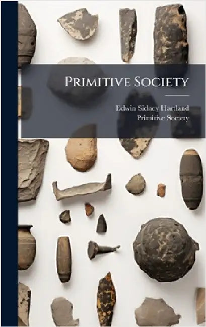 Primitive Society by Hartland, Edwin Sidney