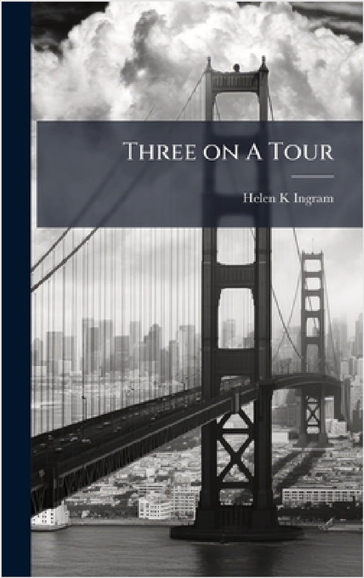 Three on A Tour by Helen K. Ingram