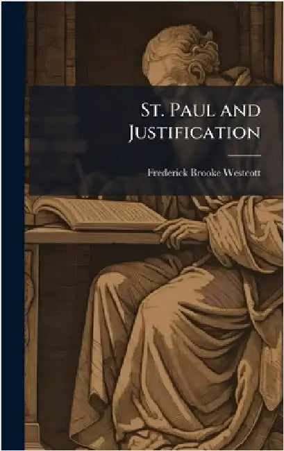 St. Paul and Justification by Westcott, Frederick Brooke