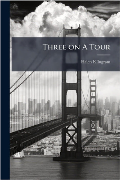 Three on A Tour by Helen K. Ingram
