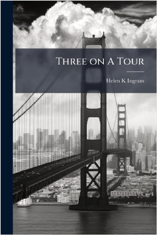 Three on A Tour by Helen K. Ingram
