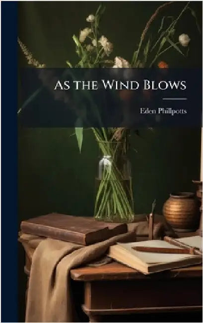 As the Wind Blows by Phillpotts, Eden