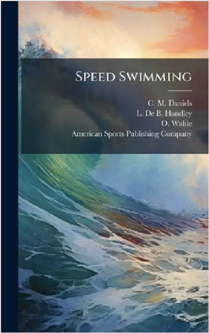 Speed Swimming by C. M. Daniels