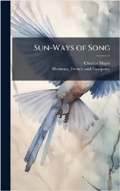 Sun-Ways of Song by Major, Charles