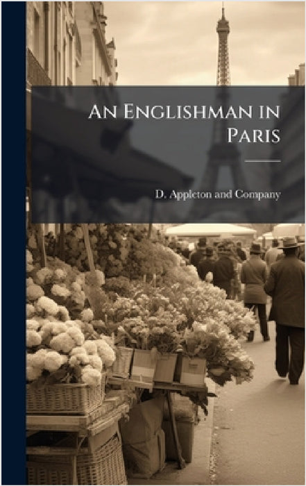 An Englishman in Paris by D Appleton and Company