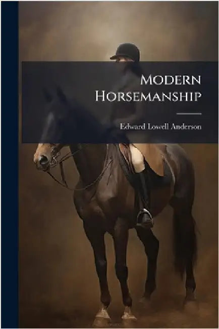 Modern Horsemanship by Edward Lowell Anderson