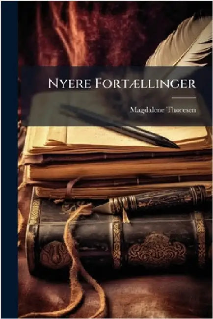 Nyere FortÃ]llinger by Magdalene Thoresen