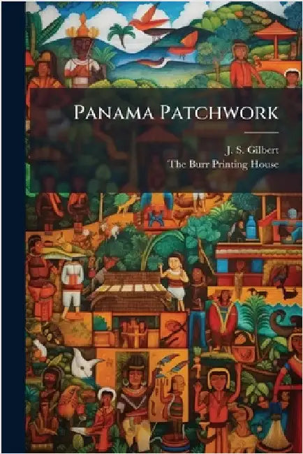Panama Patchwork by J. S. Gilbert