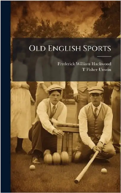 Old English Sports by Frederick William Hackwood