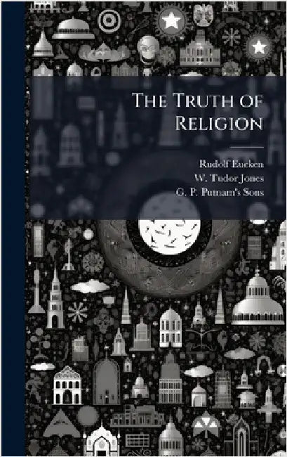 The Truth of Religion by Rudolf Eucken