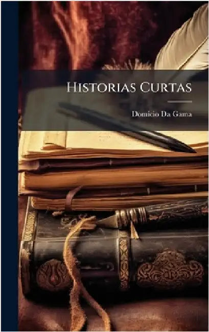 Historias Curtas by Da Gama, Domicio