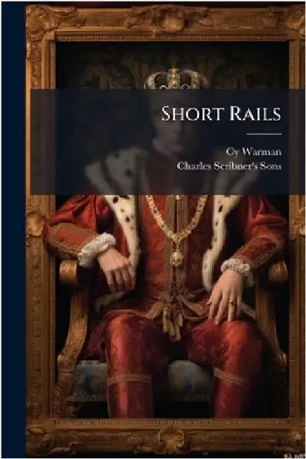Short Rails by Cy Warman