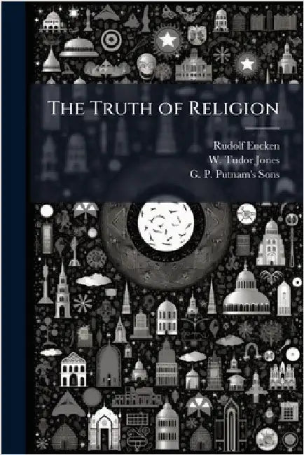 The Truth of Religion by Rudolf Eucken