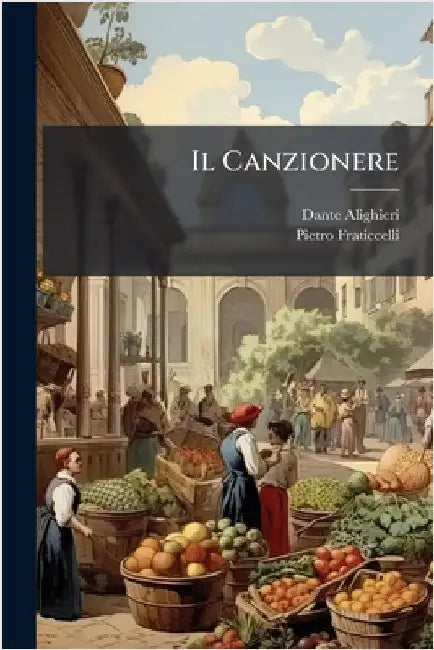 Il Canzionere by Alighieri, Dante