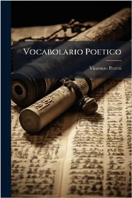 Vocabolario Poetico by Vincenzo Peretti